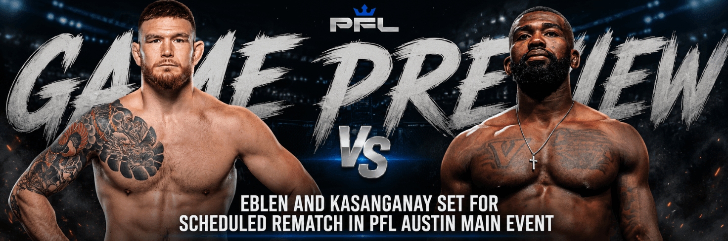 Eblen and Kasanganay Set for Scheduled Rematch in PFL Austin Main Event