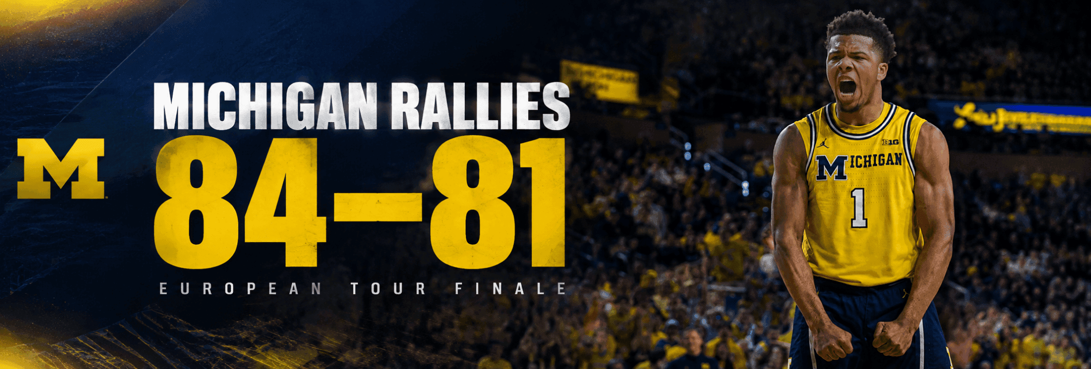 Michigan Storms Back to Beat Mega SUPERBET 84-81 in European Tour Finale